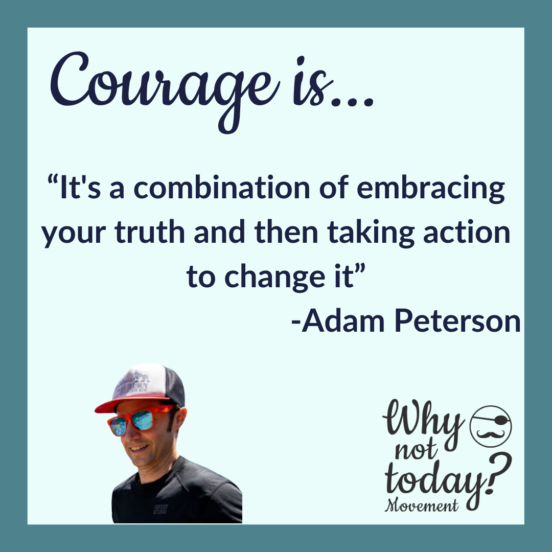 Episode 47: Adam Peterson - Why Not Today?